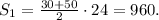 S_1=\frac{30+50}{2}\cdot 24=960.