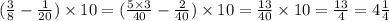 ( \frac{3}{8} - \frac{1}{20} ) \times 10 = ( \frac{5 \times 3}{40} - \frac{2}{40} ) \times 10 = \frac{13}{40} \times 10 = \frac{13}{4} = 4 \frac{1}{4}