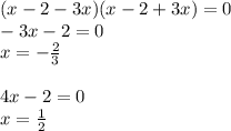 (x - 2 - 3x)(x - 2 + 3x) = 0 \\ - 3x - 2 = 0 \\ x = - \frac{2}{3} \\ \\ 4x - 2 = 0 \\ x = \frac{1}{2}