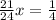 \frac{21}{24} x =\frac{1}{4}