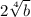 2 \sqrt[4]{b}