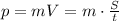 p=mV=m \cdot \frac{S}{t}