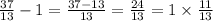 \frac{37}{13} - 1 = \frac{37 - 13}{13} = \frac{24}{13} = 1 \times \frac{11}{13}