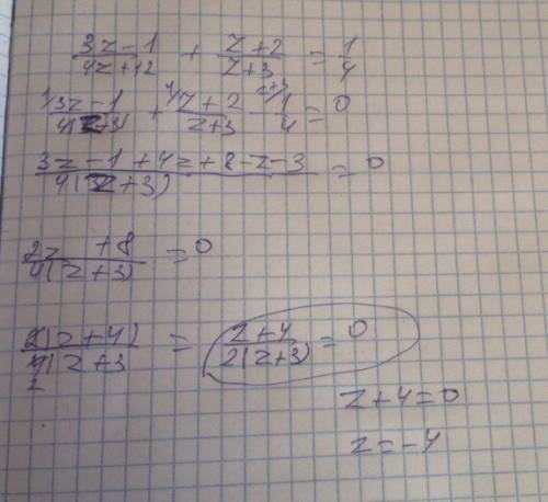 Решите дробное уравнение. и желательно с объяснением 3z - 1 z+2 + = 1/4 4z+12 z+3