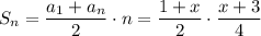 S_n=\dfrac{a_1+a_n}{2}\cdot n=\dfrac{1+x}{2}\cdot\dfrac{x+3}{4}