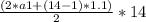 \frac{(2*a1 + (14-1)*1.1)}{2} *14