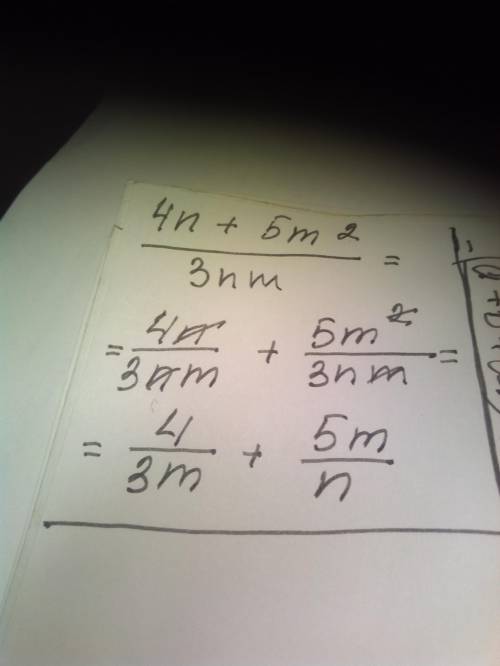 Представьте в виде суммы дробей 4n+5m^2/3nm​