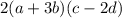 2(a + 3b)(c - 2d)