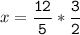 x=\tt\displaystyle\frac{12}{5}*\frac{3}{2}