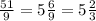 \frac{51}{9} = 5 \frac{6}{9} = 5 \frac{2}{3}