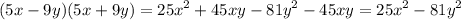 (5x - 9y)(5x + 9y) = {25x}^{2} + 45xy - {81y}^{2} - 45xy = {25x}^{2} - {81y}^{2}