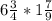 6\frac{3}{4} * 1\frac{7}{9}