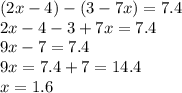 (2x - 4) - (3 - 7x) = 7.4 \\ 2x - 4 - 3 + 7x = 7.4 \\ 9x - 7 = 7.4 \\ 9x = 7.4 + 7 = 14.4 \\ x = 1.6