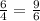 \frac{6}{4} =\frac{9}{6}