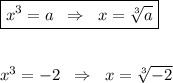 \boxed {x^3=a\; \; \Rightarrow \; \; x=\sqrt[3]{a}}\\\\\\x^3=-2\; \; \Rightarrow \; \; x=\sqrt[3]{-2}