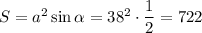 S=a^2\sin \alpha=38^2\cdot\dfrac{1}{2}=722