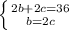 \left \{ {{2b + 2c = 36} \atop {b = 2c}} \right.