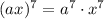 (ax)^7=a^7\cdot x^7