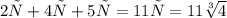 2х+ 4х+5х=11х = 11\sqrt[3]{4}