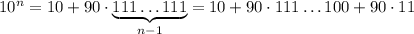 10^n=10+90\cdot \underbrace{111\dots111}_{n-1}=10+90\cdot111\dots100+90\cdot11