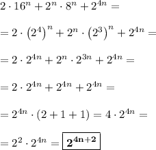 2\cdot 16^n+2^n\cdot 8^n+2^{4n}=\\\\=2\cdot \big(2^4\big)^n+2^n\cdot \big(2^3\big)^n+2^{4n}=\\\\=2\cdot 2^{4n}+2^n\cdot 2^{3n}+2^{4n}=\\\\=2\cdot 2^{4n}+2^{4n}+2^{4n}=\\\\=2^{4n}\cdot (2+1+1)=4\cdot 2^{4n}=\\\\=2^2\cdot 2^{4n}=\boxed{\bold{2^{4n+2}}}