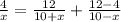 \frac{4}{x}=\frac{12}{10+x}+\frac{12-4}{10-x}