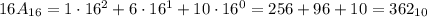 16A_{16} = 1\cdot16^2 + 6\cdot16^1 + 10\cdot16^0 = 256 + 96 + 10 = 362_{10}