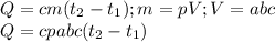 Q=cm(t_{2}-t_{1}); m=pV; V=abc \\Q=cpabc(t_{2}-t_{1})