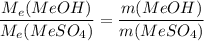 \dfrac{M_{e}(MeOH)}{M_{e}(MeSO_{4})} = \dfrac{m(MeOH)}{m(MeSO_{4})}