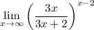 \displaystyle \lim_{x \to \infty}\left(\frac{3x}{3x+2}\right)^{x-2}