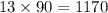 13 \times 90 = 1170 \\