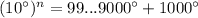 (10^\circ)^n=99...9000^\circ+1000^\circ