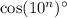 \cos(10^n)^\circ