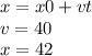 x = x0 + vt \\ v = 40 \\ x = 42