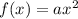 f(x)=ax^2