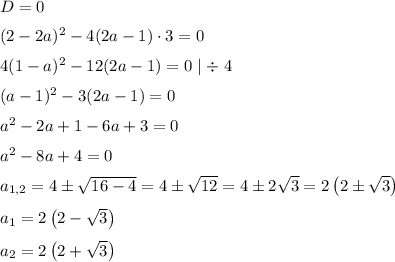 D=0\medskip\\(2-2a)^2-4(2a-1)\cdot 3=0\medskip\\4(1-a)^2-12(2a-1)=0\mid\div~4\medskip\\(a-1)^2-3(2a-1)=0\medskip\\a^2-2a+1-6a+3=0\medskip\\a^2-8a+4=0\medskip\\a_{1,2}=4\pm\sqrt{16-4}=4\pm\sqrt{12}=4\pm 2\sqrt{3}=2\left(2\pm\sqrt{3}\right)\medskip\\a_1=2\left(2-\sqrt{3}\right)\medskip\\a_2=2\left(2+\sqrt{3}\right)