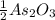 \frac{1}{2} As_{2}O_{3}