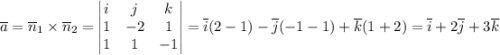 \overline{a} = \overline{n}_1 \times \overline{n}_2 = \begin{vmatrix} i & j & k \\ 1 & -2 & 1 \\ 1&1 & -1\end{vmatrix} = \overline{i}(2 - 1) - \overline{j}(-1 - 1) + \overline{k}(1 + 2) = \overline{i} + 2\overline{j} + 3\overline{k}