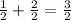 \frac{1}{2} + \frac{2}{2} = \frac{3}{2}