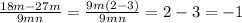 \frac{18m - 27m }{9mn} = \frac{9m(2 - 3)}{9mn} = 2 - 3 = - 1