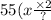 55(x \frac{ \times 2}{?}