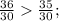 \frac{36}{30} \frac{35}{30};