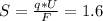 S=\frac{q*U}{F}=1.6