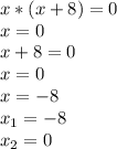 x*(x+8)=0\\x=0\\x+8=0\\x=0\\x=-8\\ x_{1}=-8 \\ x_{2}=0