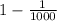 1-\frac{1}{1000}