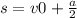 s = v0 + \frac{a }{2}