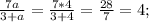 \frac{7a}{3+a} = \frac{7*4}{3+4} = \frac{28}{7} = 4;