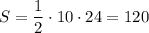 S=\dfrac{1}{2} \cdot 10 \cdot 24=120