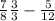 \frac{7}{8} \frac{3}{3}-\frac{5}{12}