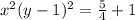 x^2(y-1)^2=\frac{5}{4} +1